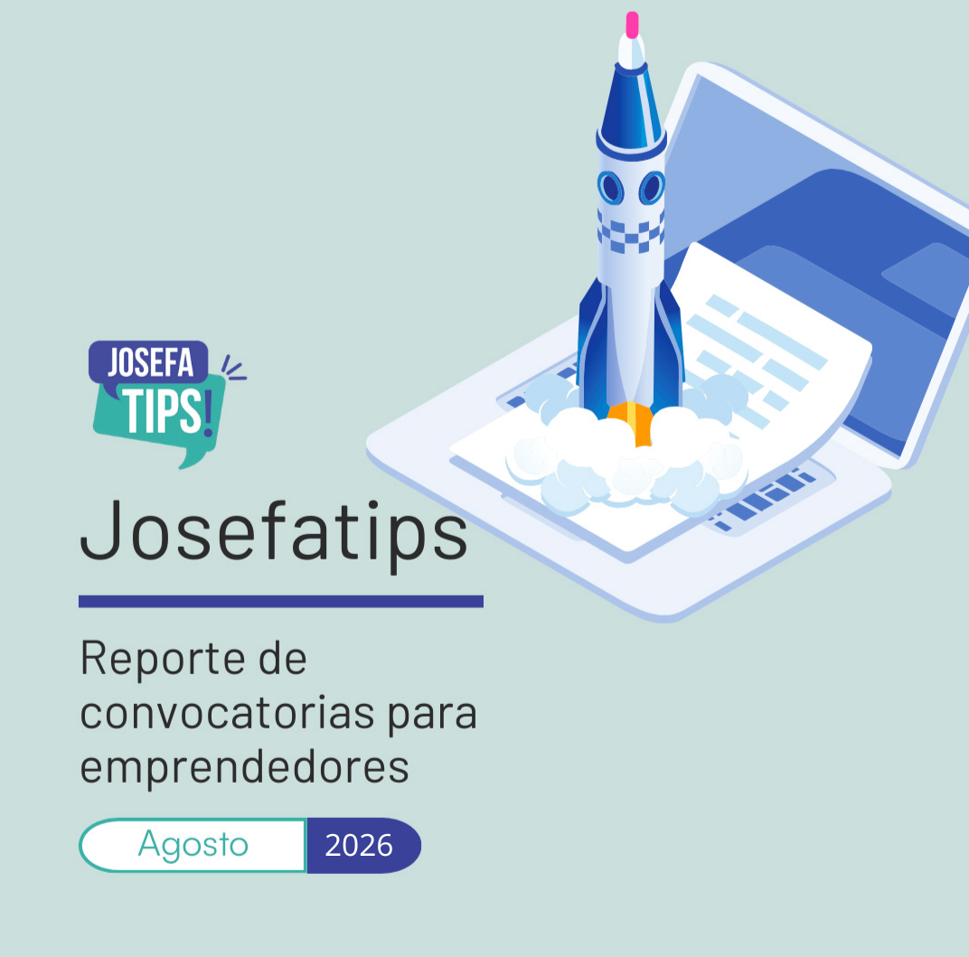 JosefaTips reporte de convocatorias para emprendedores